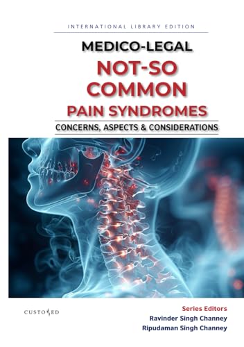 MEDICO-LEGAL | NOT - SO - COMMON PAIN SYNDROMES | CONCERNS, ASPECTS & CONSIDERATIONS (MEDICO-LEGAL SERIES) von Independently published