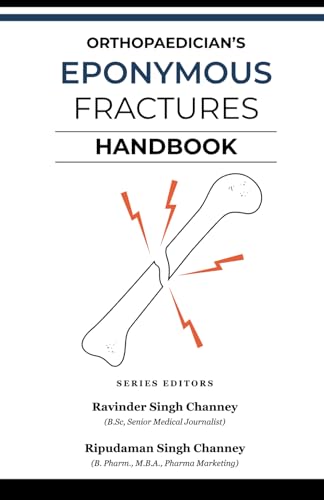 ORTHOPAEDICIAN’S EPONYMOUS FRACTURES HANDBOOK: EPONYM SERIES (MEDICAL EPONYMS, Band 1) von Independently published