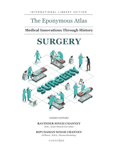 The Eponymous Atlas | Medical Innovations Through History | Surgery (ATLAS SERIES, Band 5) von Independently published