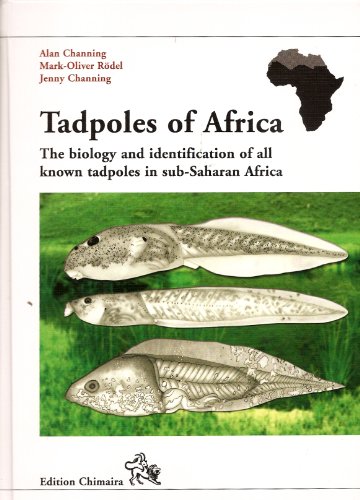 Tadpoles of Africa: The biology and identification of all known tadpoles in sub-Saharan Africa (Frankfurter Beiträge zur Naturkunde)