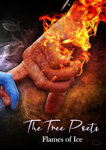 The Tree Poets: Flames of Ice von The Hedgehog Poetry Press