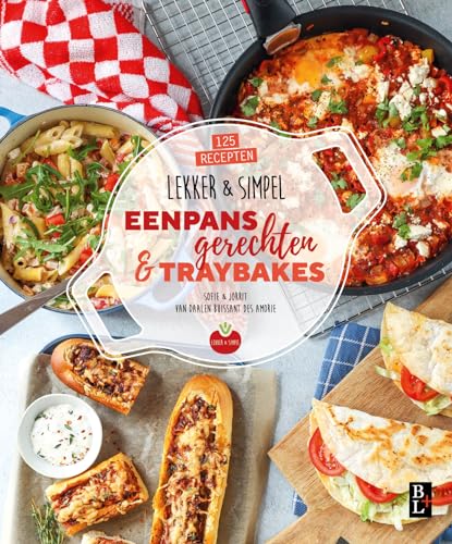 Eenpansgerechten & traybakes: 125 recepten (Lekker & simpel) von Bertram + de Leeuw Uitgevers BV