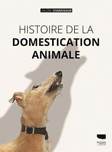 Histoire de la domestication animale von DELACHAUX et NIESTLE