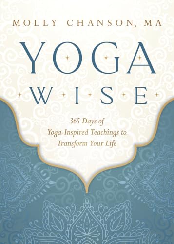 Yoga Wise: 365 Days of Yoga-inspired Teachings to Transform Your Life von Llewellyn Publications,U.S.