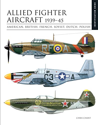 Allied Fighter Aircraft 1939-45: American, British, French, Soviet, Dutch, Polish (Essential Identification Guide) von Amber Books