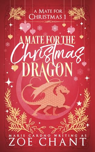 A Mate for the Christmas Dragon (A Mate for Christmas, Band 1) von Zoe Chant