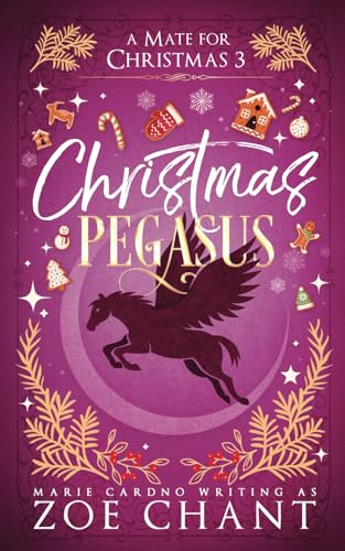 Christmas Pegasus (A Mate for Christmas, Band 3) von Zoe Chant
