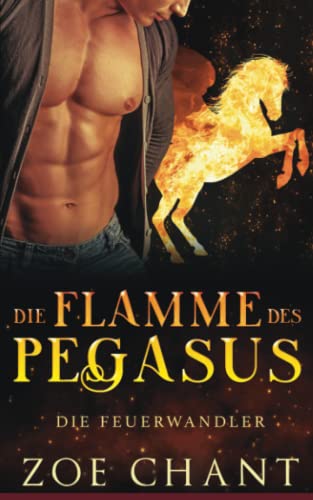 Die Flamme des Pegasus (Die Feuerwandler, Band 2) von Independently published
