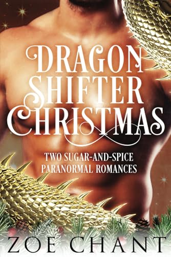 Dragon Shifter Christmas: Two sugar-and-spice paranormal romances von Independently published