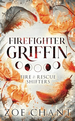 Firefighter Griffin (Fire & Rescue Shifters) von Independently published