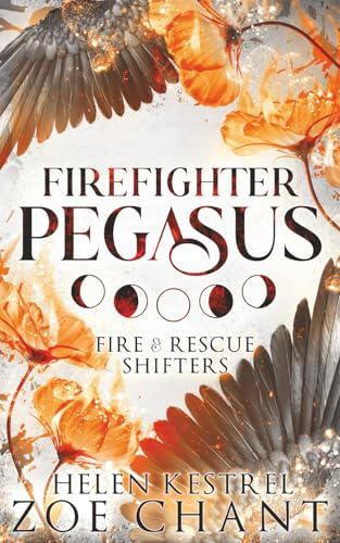Firefighter Pegasus (Fire & Rescue Shifters) von Independently published