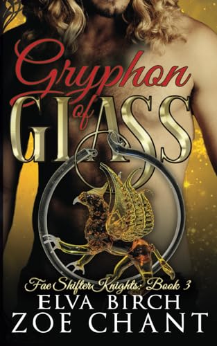 Gryphon of Glass (Fae Shifter Knights, Band 3) von Independently published