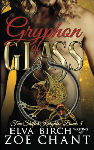 Gryphon of Glass (Fae Shifter Knights, Band 3)
