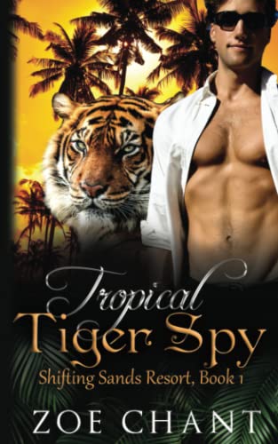 Tropical Tiger Spy (Shifting Sands Resort, Band 1) von Independently Published