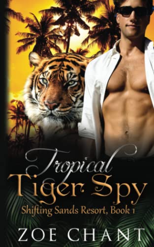 Tropical Tiger Spy (Shifting Sands Resort, Band 1)