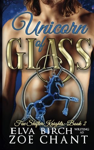 Unicorn of Glass (Fae Shifter Knights, Band 2)