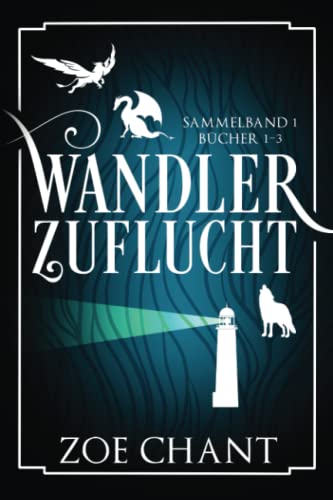 Wandlerzuflucht Sammelband 1 (Bücher 1-3) von Independently published