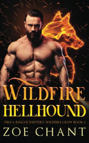 Wildfire Hellhound (Fire & Rescue Shifters: Wildfire Crew, Band 5) von Independently published