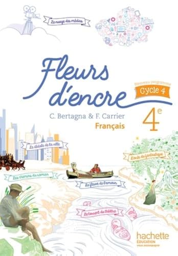 Fleurs d'encre Francais 4e Livre de l'eleve 2016 Fleurs d'encre Francais 4e Livre de l'eleve 2016