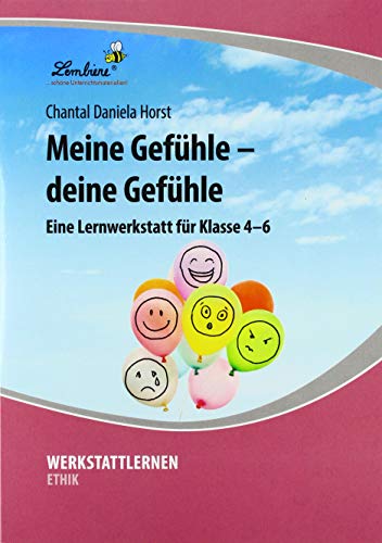 Meine Gefühle - deine Gefühle: (4. bis 6. Klasse): Grundschule, Ethik, Klasse 4-6 von Lernbiene Verlag GmbH