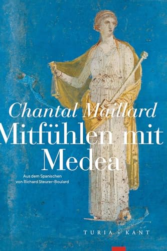 Mitfühlen mit Medea von Turia + Kant, Verlag
