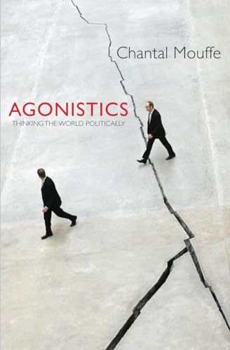 Agonistics: Thinking the World Politically von Verso