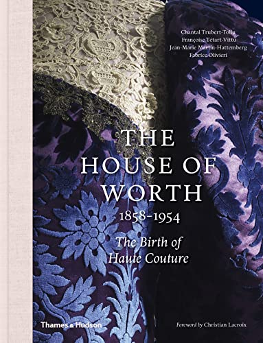 The House of Worth: 1858-1954: The Birth of Haute Couture von Thames & Hudson