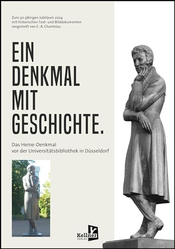 Ein Denkmal mit Geschichte: Das Heine-Denkmal vor der Universitätsbibliothek in Düsseldorf Ein Denkmal mit Geschichte: Das Heine-Denkmal vor der Universitätsbibliothek in Düsseldorf von Kellner Klaus Verlag