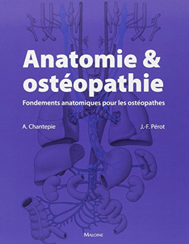 Anatomie & Ostéopathie: Fondements Anatomiques Pour Les Ostéopathes von MALOINE