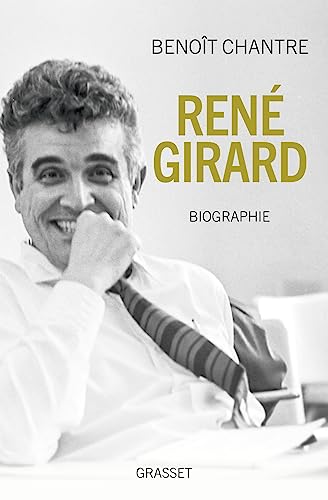 René Girard: biographie von GRASSET