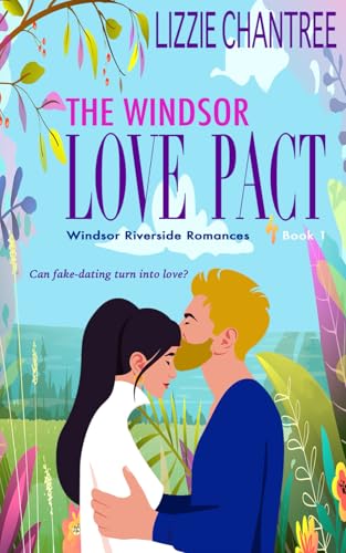 The Windsor Love Pact: Can fake-dating turn into love? (Windsor Riverside Romances, Band 1) von Nielsen