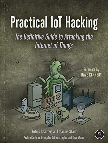 Practical IoT Hacking: The Definitive Guide to Attacking the Internet of Things von No Starch Press