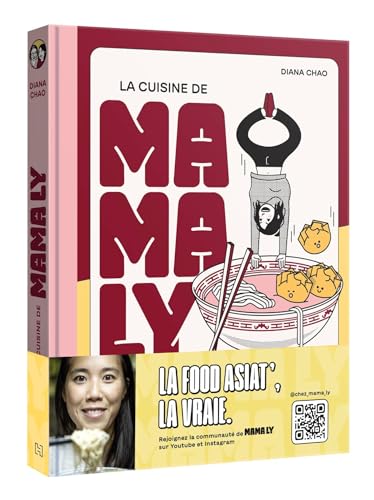 La cuisine de Mama Ly: Secrets, astuces et recettes inratables d'Asie du Sud-Est La cuisine de Mama Ly: Secrets, astuces et recettes inratables d'Asie du Sud-Est
