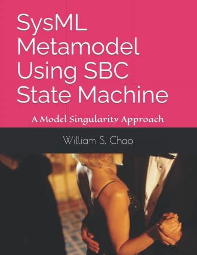SysML Metamodel Using SBC State Machine: A Model Singularity Approach von Independently published