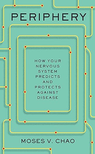 Periphery: How Your Nervous System Predicts and Protects against Disease von Harvard University Press