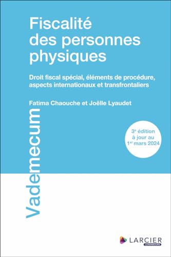 Fiscalité des personnes physiques - Droit fiscal spécial, élements de procédure, aspects internation: Droit fiscal spécial, élements de procédure, aspects internationaux von LARCIER LUX
