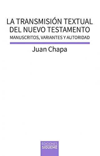 La transmisión textual del Nuevo Testamento: Manuscritos, variantes y autoridad (Biblioteca de Estudios Bíblicos) von Ediciones SÃ"gueme, S. A.