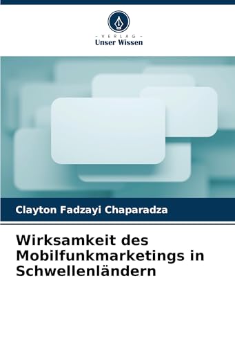 Wirksamkeit des Mobilfunkmarketings in Schwellenländern von Verlag Unser Wissen