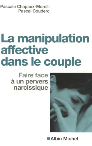 Manipulation Affective Dans Le Couple (La): Faire face à un pervers narcissique (Collections Psychologie) von ALBIN MICHEL