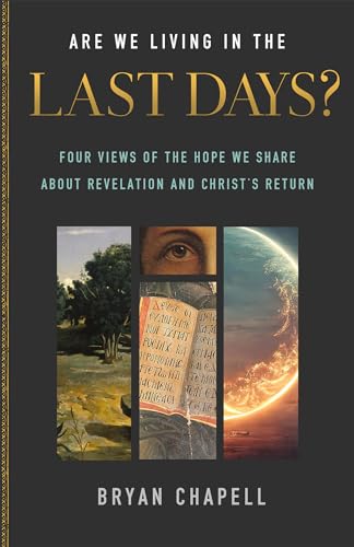 Are We Living in the Last Days?: Four Views of the Hope We Share about Revelation and Christ’s Return von Baker Books