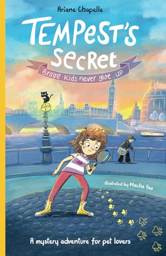 Tempest's Secret: Brave kids never give up: Brave kids never give up - a mystery adventure for pet lovers