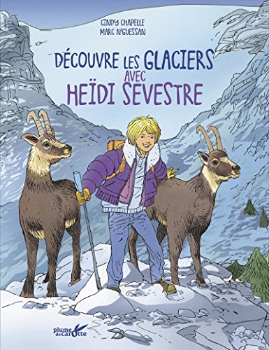 Découvre les glaciers avec Heidi Sevestre