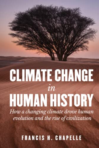 Climate Change in Human History: How a Changing Climate Drove Human Evolution and the Rise of Civilization von Defiance Press & Publishing, LLC