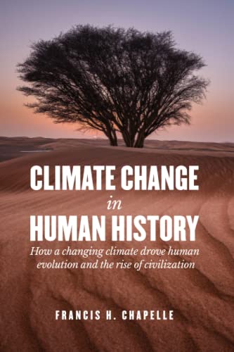 Climate Change in Human History: How a Changing Climate Drove Human Evolution and the Rise of Civilization von Defiance Press & Publishing, LLC