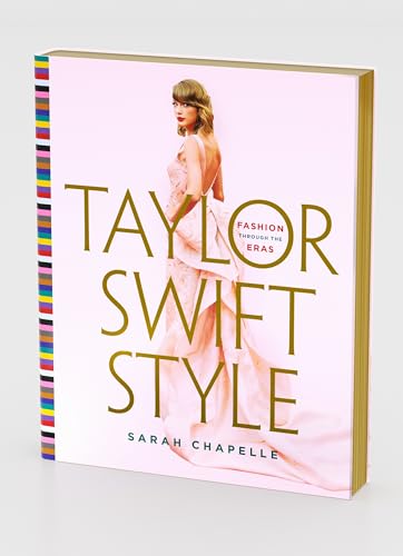 Taylor Swift Style: Fashion Through the Eras von Macmillan USA