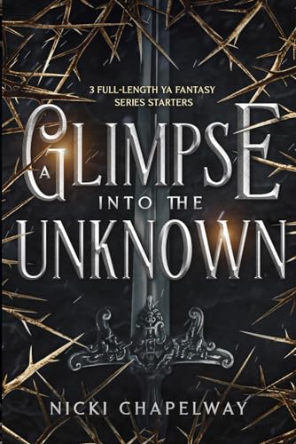 A Glimpse Into the Unknown: Three Full Length Series Starters (Nicki Chapelway Bundles, Band 4) von Independently published