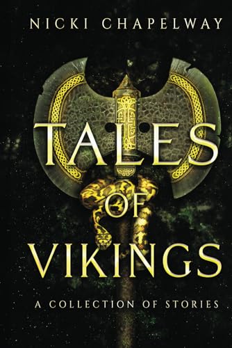 Tales of Vikings: A Collection of Stories (Nicki Chapelway Bundles, Band 5) von Independently published