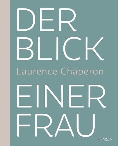Der Blick einer Frau Der Blick einer Frau von Plassen Verlag