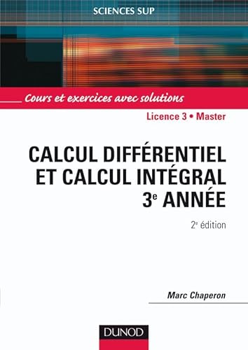 Calcul différentiel et calcul intégral - 2ème édition: Cours et exercices avec solutions von DUNOD