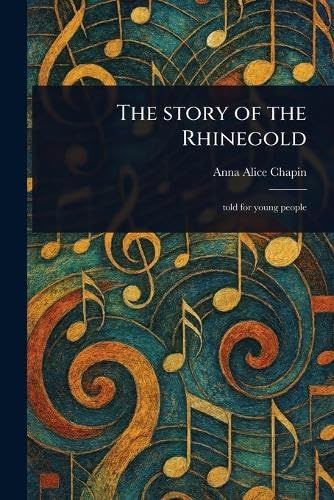 The Story of the Rhinegold von Anson Street Press